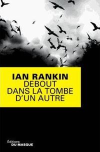 Couverture du livre Debout dans la tombe d'un autre - Ian Rankin