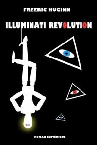 Couverture du livre Illuminati Revolution - Freeric Huginn