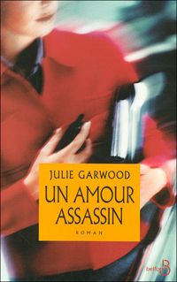 Julie Garwood - Un amour assassin