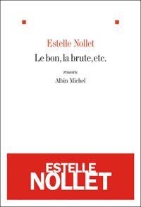 Estelle Nollet - Le bon, la brute, etc.