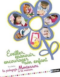 Couverture du livre Eveiller, épanouir, encourager son enfant  - Tim Seldin