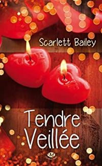 Couverture du livre Tendre veillée - Scarlett Bailey