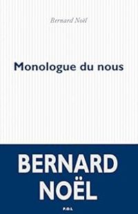 Bernard Nol - Monologue du nous