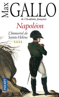 Couverture du livre L'Immortel de Sainte-Hélène - Max Gallo