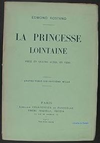 Edmond Rostand - La Princesse lointaine