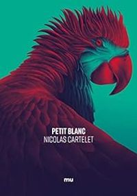 Couverture du livre Petit Blanc - Nicolas Cartelet