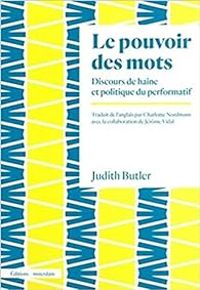 Judith P Butler - Le pouvoir des mots