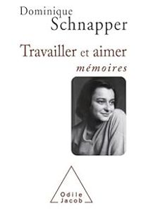 Couverture du livre Travailler et aimer - Dominique Schnapper