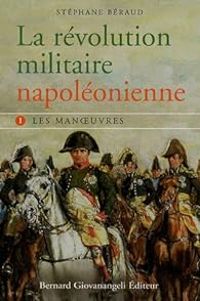 Couverture du livre La révolution militaire napoléonienne - Stephane Beraud