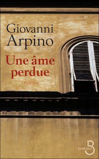 Giovanni Arpino - Une âme perdue