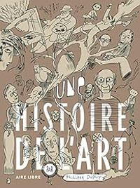 Couverture du livre Une histoire de l'art - Philippe Dupuy