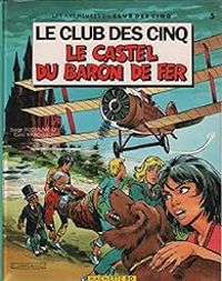 Couverture du livre Le Club des Cinq : Le Castel du baron de fer - Serge Rosenzweig