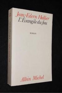 Jean Edern Hallier - L'Évangile du fou