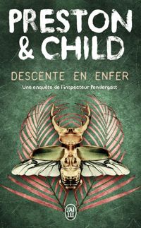 Couverture du livre Descente en enfer - Douglas Preston - Lincoln Child