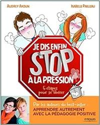 Audrey Akoun - Isabelle Pailleau - Je dis enfin stop à la pression