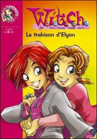 Couverture du livre Witch, numéro 2 : La Trahison d'Elyon - Francesco Artibani