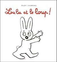 Alex Sanders - Lulu et le loup !