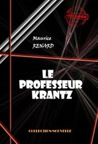 Maurice Renard - Le professeur Krantz