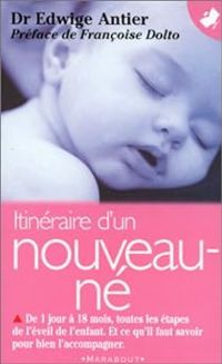 Couverture du livre Itinéraire d'un nouveau-né - Edwige Antier