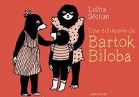 Lolita Sechan - Une échappée de Bartok Biloba