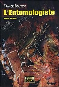 Franck Bouysse - L'entomologiste