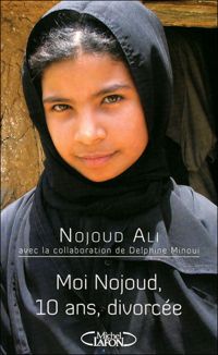 Nojoud Ali - Delphine Minoui - MOI, NOJOUD, 10 ANS, DIVORCEE