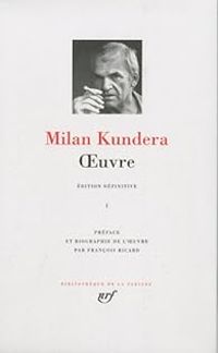 Couverture du livre Oeuvre - Milan Kundera