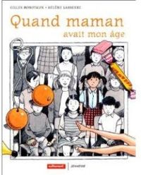 Couverture du livre Quand maman avait mon âge - Gilles Bonotaux - Helene Lasserre