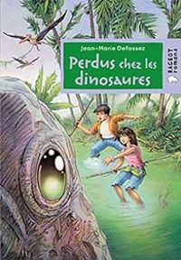 Jean Marie Defossez - Perdus chez les dinosaures