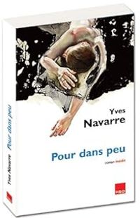 Yves Navarre - Pour dans peu