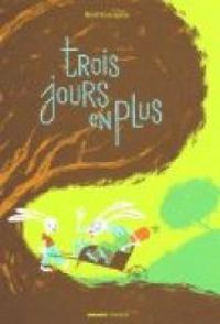 Couverture du livre Trois jours en plus - Remi Courgeon