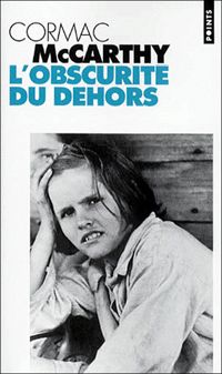 Couverture du livre L'Obscurité du dehors - Cormac Mccarthy