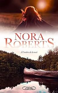 Couverture du livre À l'ombre de la nuit - Nora Roberts