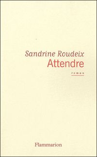 Sandrine Roudeix - Attendre