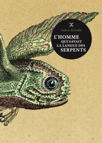 Couverture du livre L'Homme qui savait la langue des serpents - Andrus Kivirhk