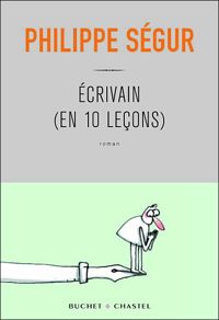 Philippe Ségur - Ecrivain (en 10 leçons)