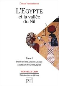 Claude Vandersleyen - De la fin de l'Ancien Empire à la fin du Nouvel Empire
