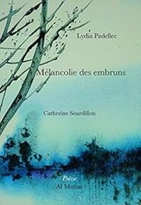 Couverture du livre Mélancolie des embruns - Lydia Padellec