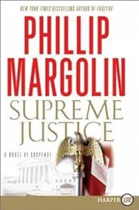 Phillip M Margolin - Supreme justice