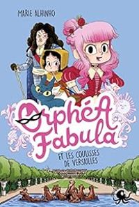 Couverture du livre Orphéa Fabula et les coulisses de Versailles - Marie Alhinho