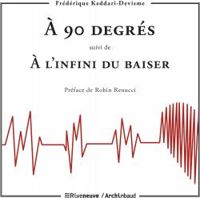 Frederique Keddari Devisme - À 90 degrés suivi de À l'infini du baiser