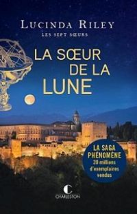 Lucinda Riley - La soeur de la Lune