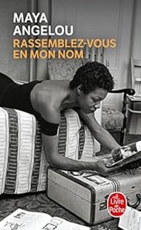 Maya Angelou - Rassemblez-vous en mon nom