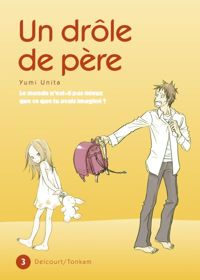 Couverture du livre Un drôle de père T03 - Yumi Unita