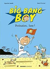 Benoit Perroud - Big Bang Boy Destination... Lune !