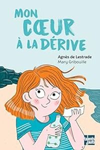 Agnes De Lestrade - Mon cœur à la dérive