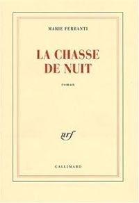 Marie Ferranti - La chasse de nuit