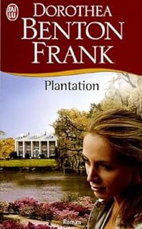 Couverture du livre Plantation - Francine Siety - Dorothea Benton Frank