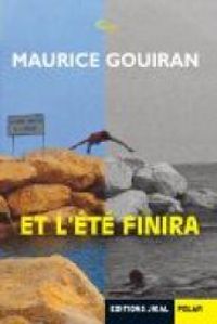 Couverture du livre Et l'été finira - Maurice Gouiran