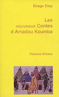 Birago Diop - Les nouveaux contes d'Amadou Koumba
